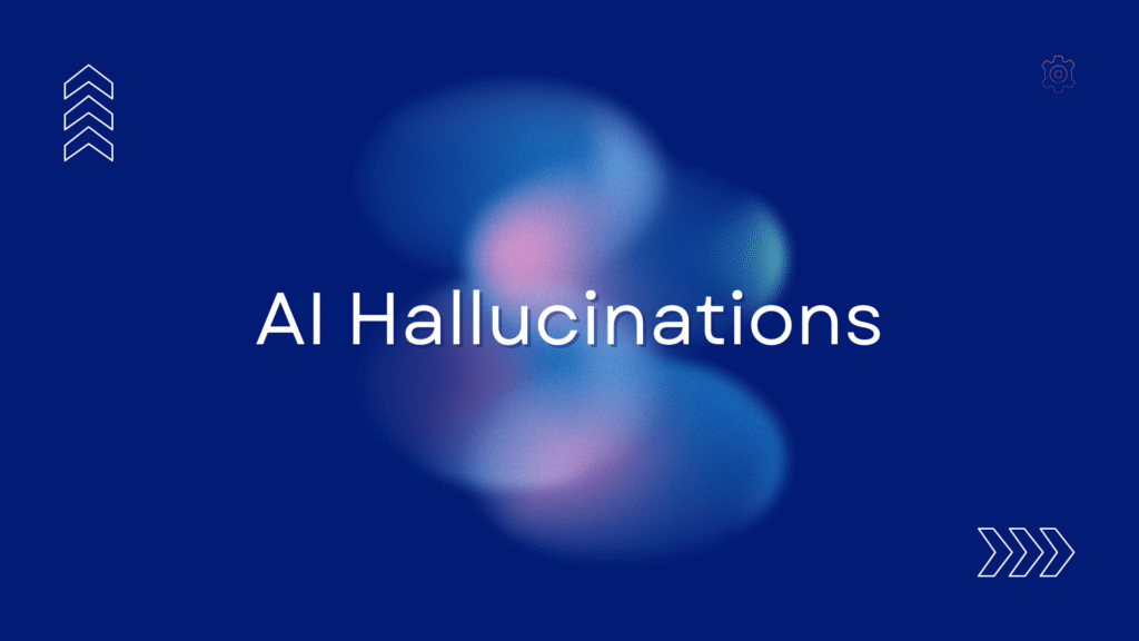 AI Hallucinations