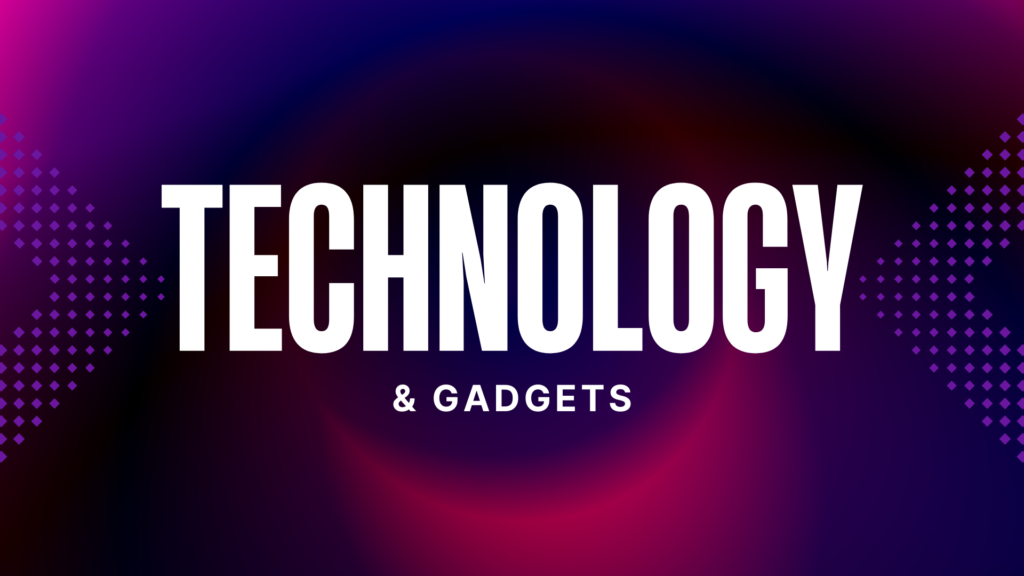 Technology & Gadgets