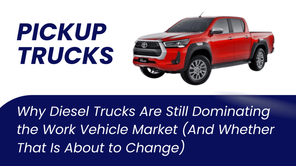 Why Diesel Trucks Are Still Dominating the Work Vehicle Market