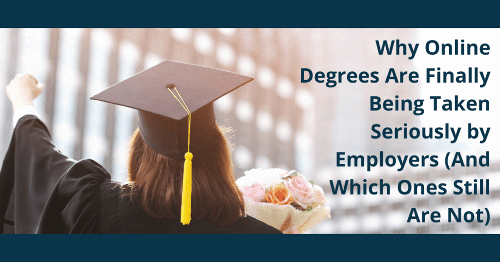 Why Online Degrees Are Finally Being Taken Seriously by Employers