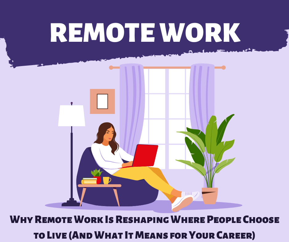 Why Remote Work Is Reshaping Where People Choose to Live