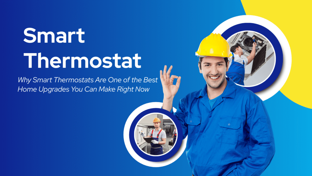 Why Smart Thermostats Are One of the Best Home Upgrades You Can Make Right Now