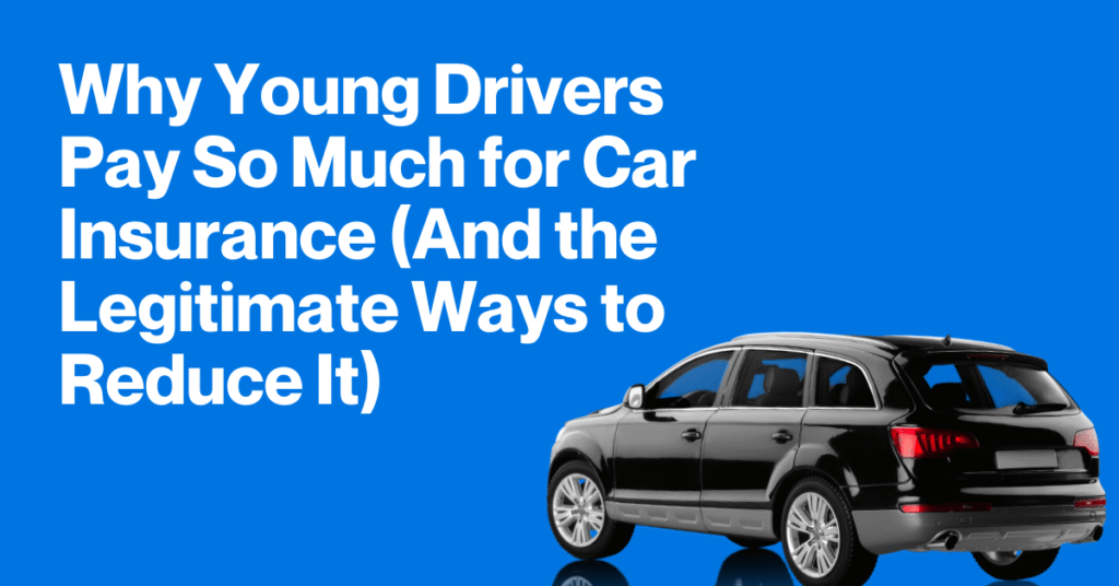Why Young Drivers Pay So Much for Car Insurance