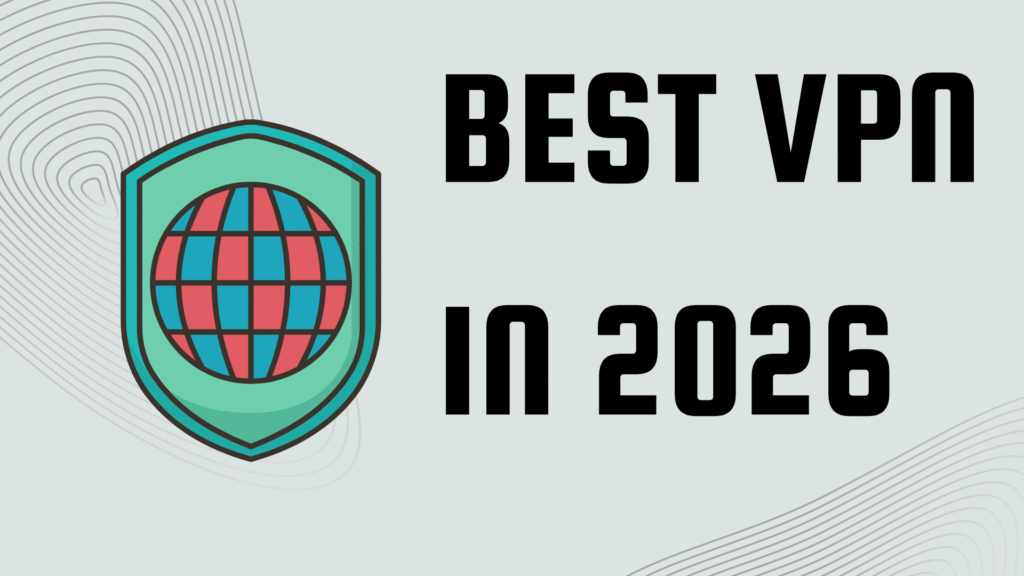 Best VPN in 2026