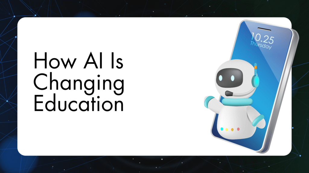 How AI Is Changing Education
