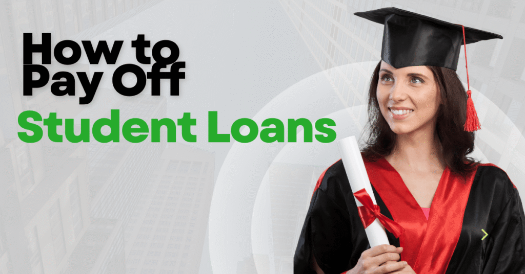 How to Pay Off Student Loans