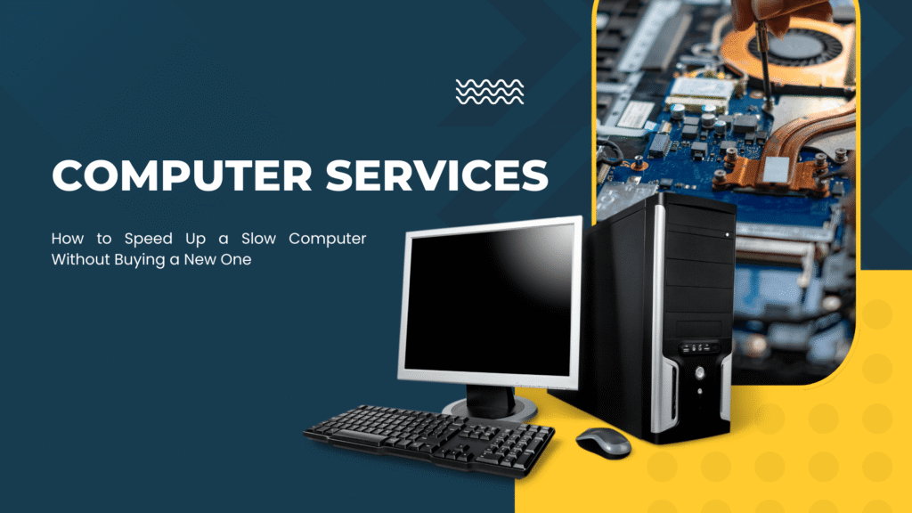 How to Speed Up a Slow Computer Without Buying a New One