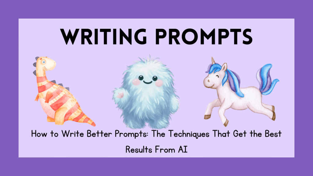 How to Write Better Prompts The Techniques That Get the Best Results From AI