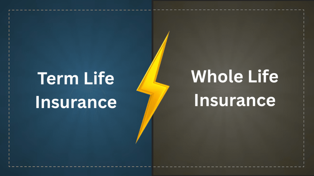 Term Life vs Whole Life Insurance