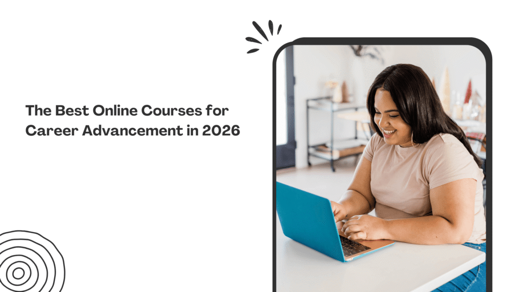 The Best Online Courses for Career Advancement in 2026