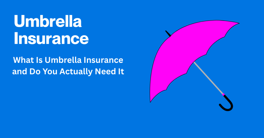 What Is Umbrella Insurance