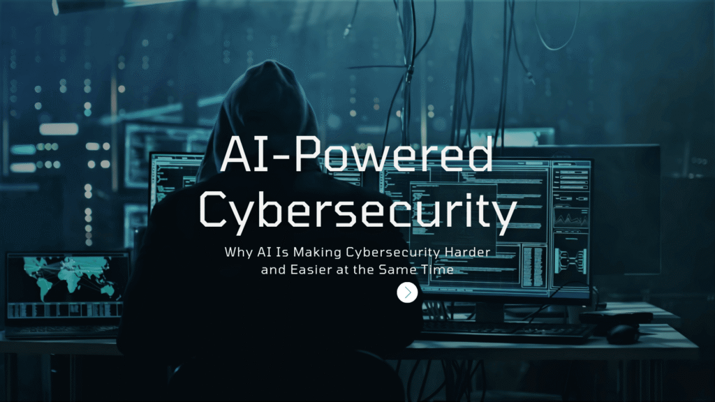Why AI Is Making Cybersecurity Harder and Easier at the Same Time